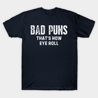 Puns Are Life T-Shirt